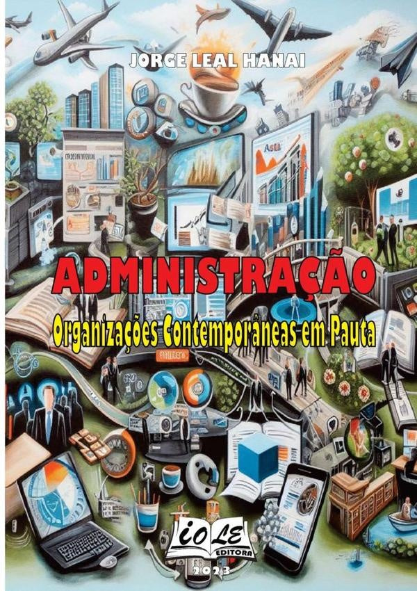 Administra??o: Organiza??es Contempor?neas Em Pauta | JorgeLeal Hanai