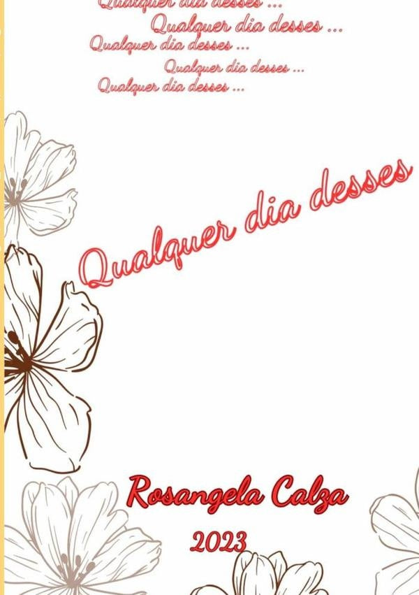 Qualquer Dia Desses | Rosangela Calza
