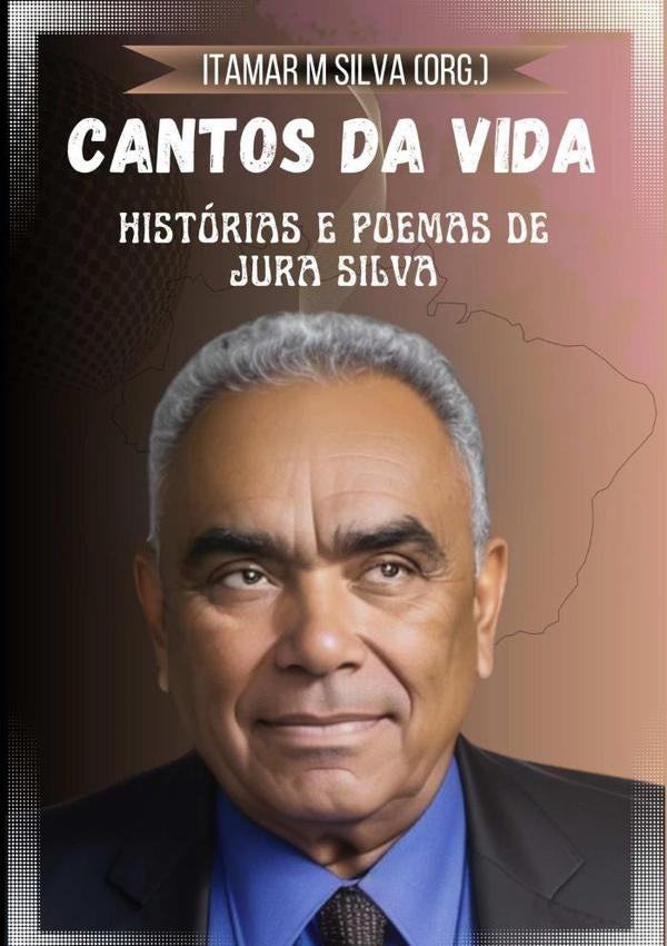 Cantos Da Vida | ItamarM.Silva (org.)