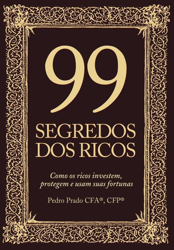 99 Segredos Dos Ricos | Pedro Prado