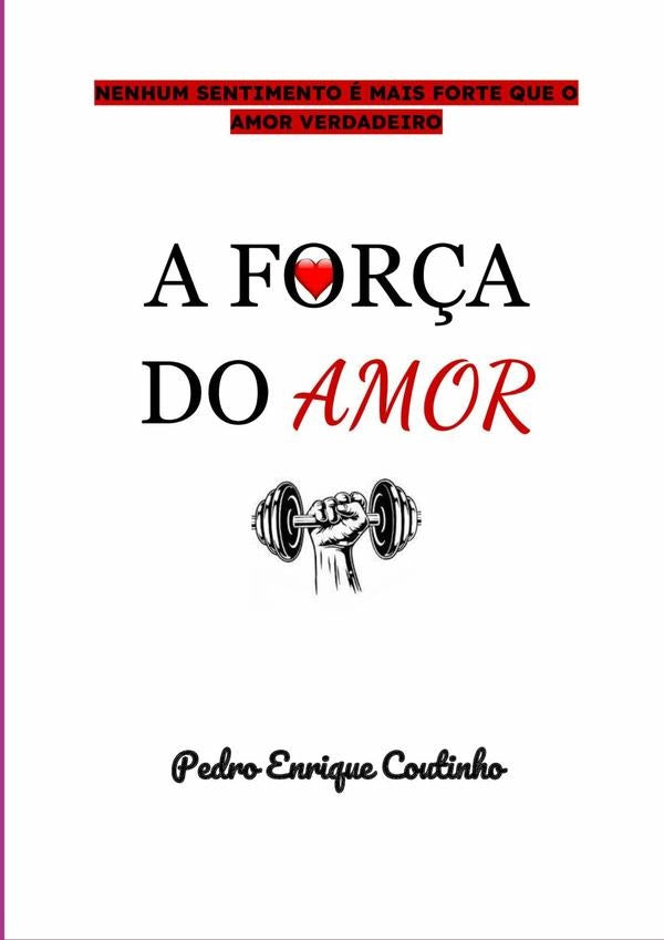 A For?a Do Amor | PedroEnrique Coutinho