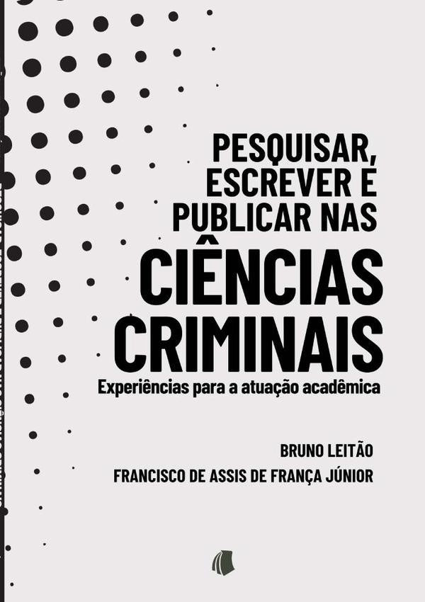Pesquisar, Escrever E Publicar Nas Ci?ncias Criminais | BrunoFranciscoDeAssisDeFran?a Junior.