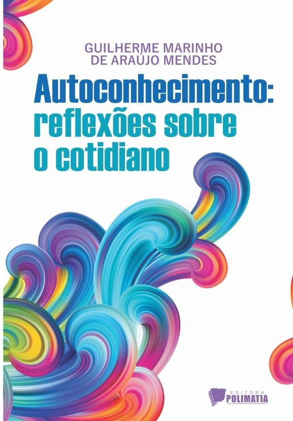 Autoconhecimento: Reflex?es Sobre O Cotidiano | GuilhermeMarinhoDeAraujo Mendes
