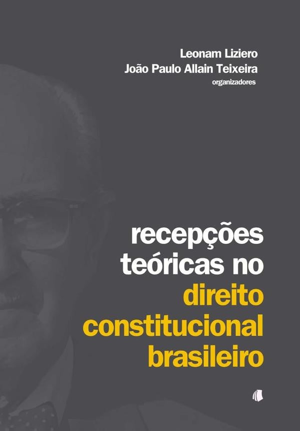 Recep??es Teoricas No Direito Constitucional Brasileiro | LeonamLizieroEJo?oPauloAllain Teixeira