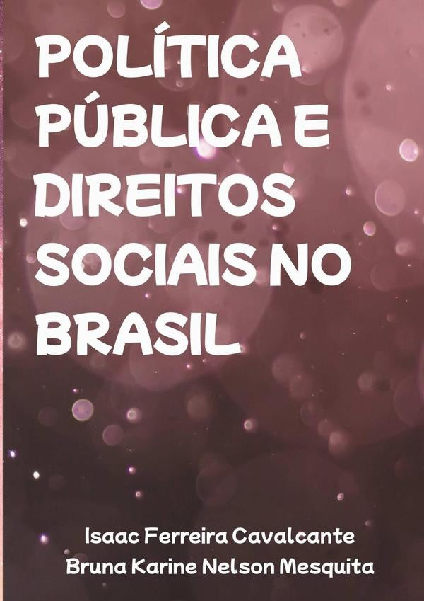 Politica Publica E Direitos Sociais No Brasil | IsaacFerreiraCavalcanteBrunaKarineNelson Mesquita