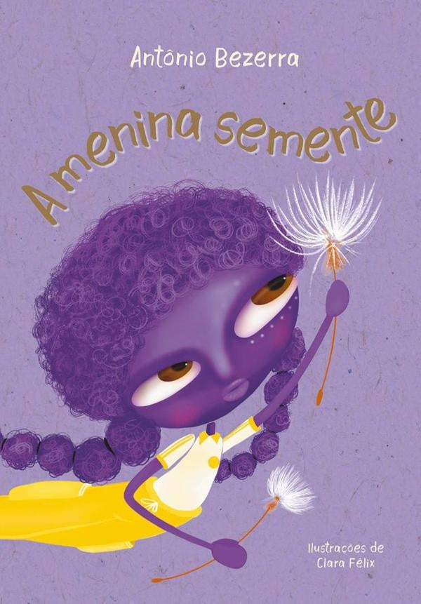 A Menina Semente | Ant?nio Bezerra