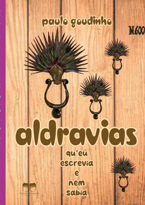 Aldravias Queu Escrevia E Nem Sabia | PauloPereira Goudinho