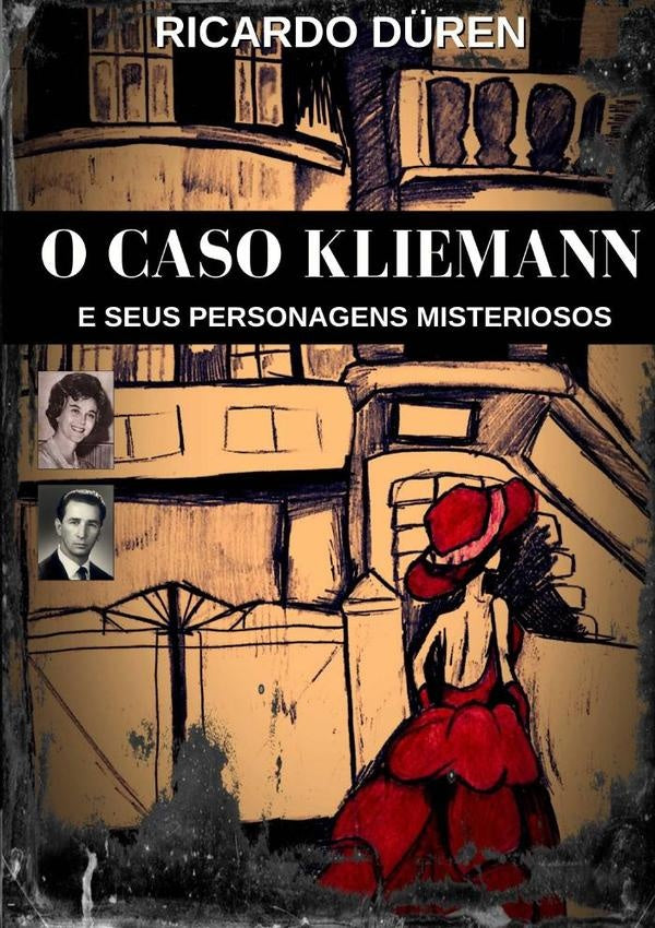 O Caso Kliemann E Seus Personagens Misteriosos | Ricardo D?ren