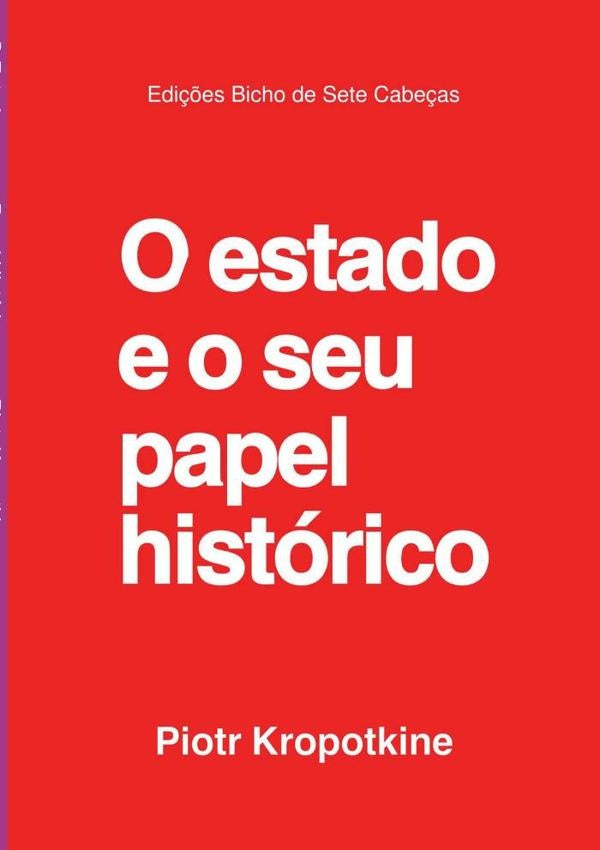 O Estado E O Seu Papel Historico | Piotr Kropotkine