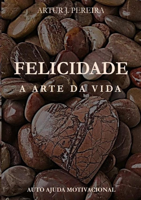 Felicidade | ArturJ. Pereira