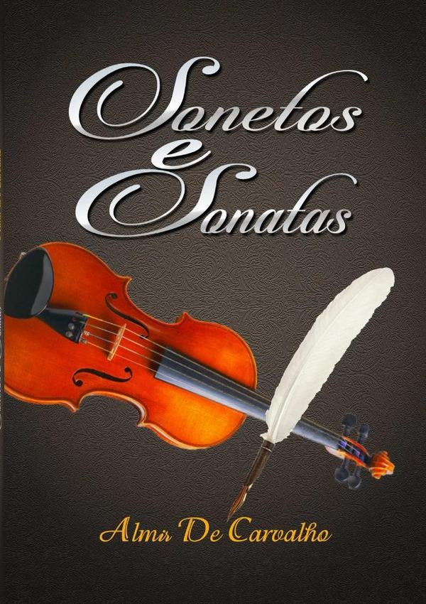 Sonetos E Sonatas | AlmirDe Carvalho
