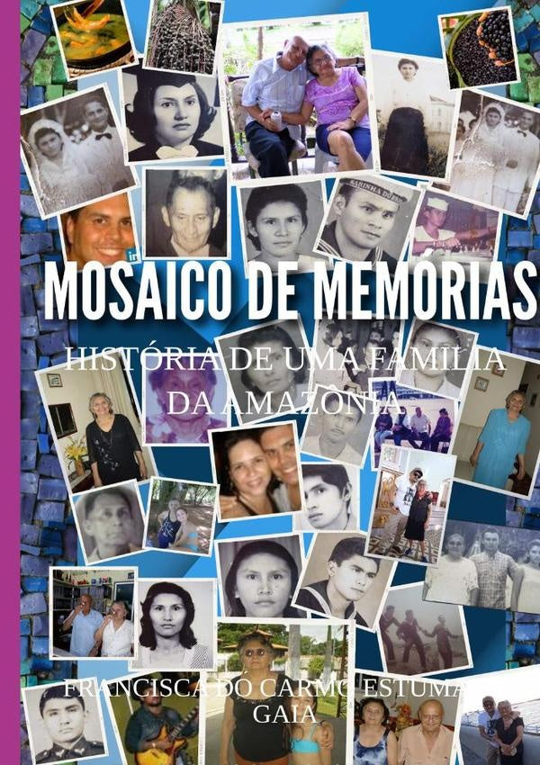 Mosaico De Memorias | FranciscaDoCarmoEstumano Gaia