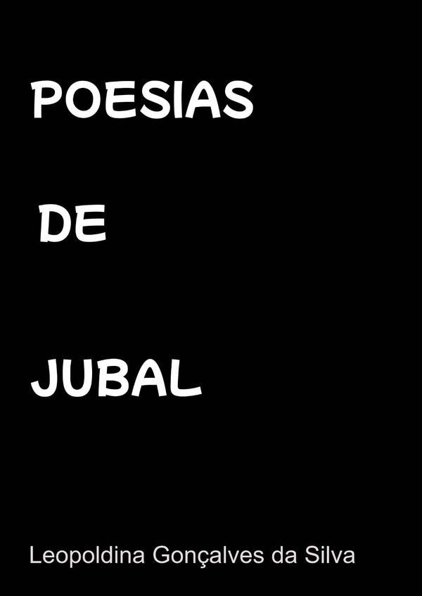 Poesias De Jubal | LeopoldinaGon?alvesDa Silva