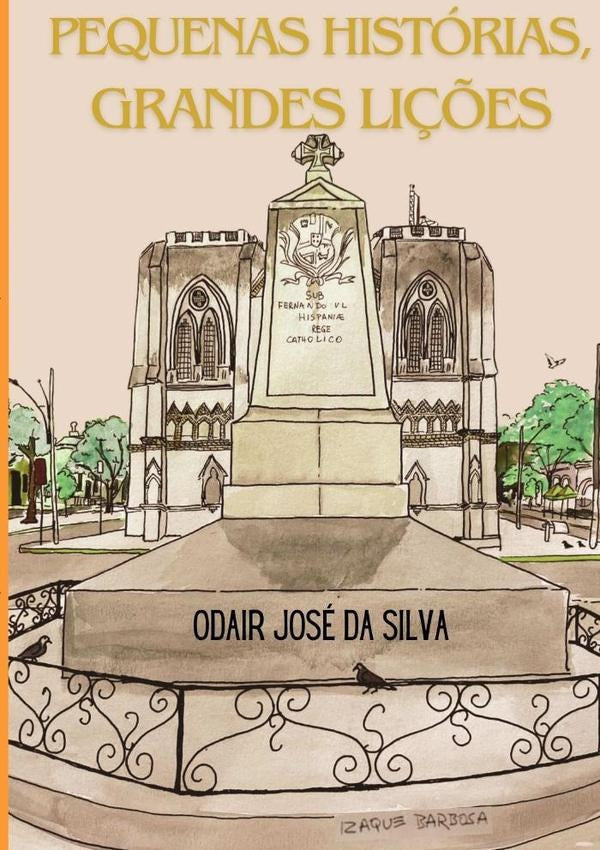 Pequenas Historias, Grandes Li??es | OdairJoseDa Silva
