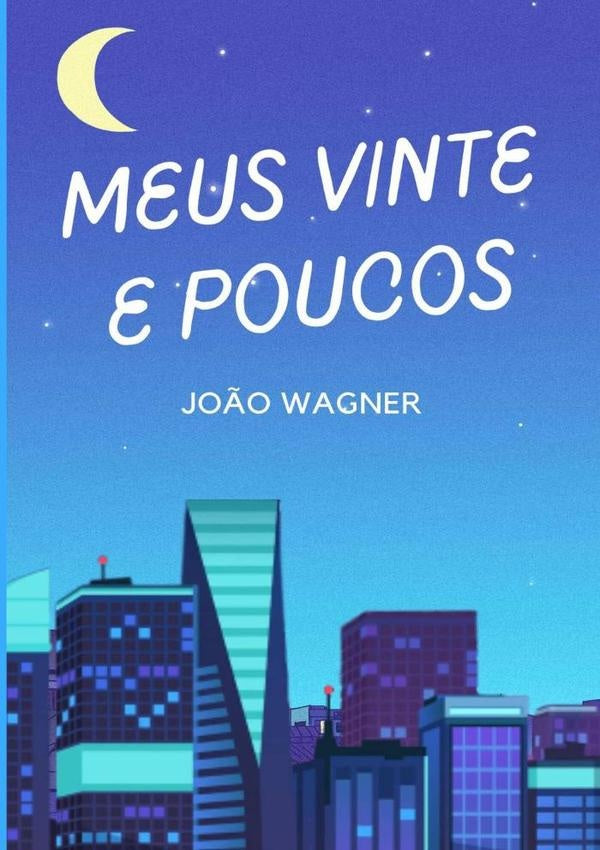 Meus Vinte E Poucos | Jo?o Wagner