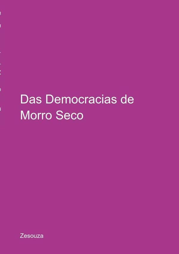 Das Democracias De Morro Seco | Zesouza