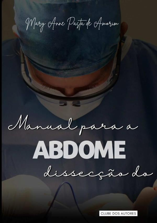 Manual Para A Dissec??o Do Abdome | MaryAnnePastaDe Amorim