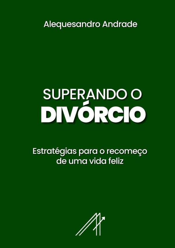 Superando O Divorcio | Alequesandro Andrade