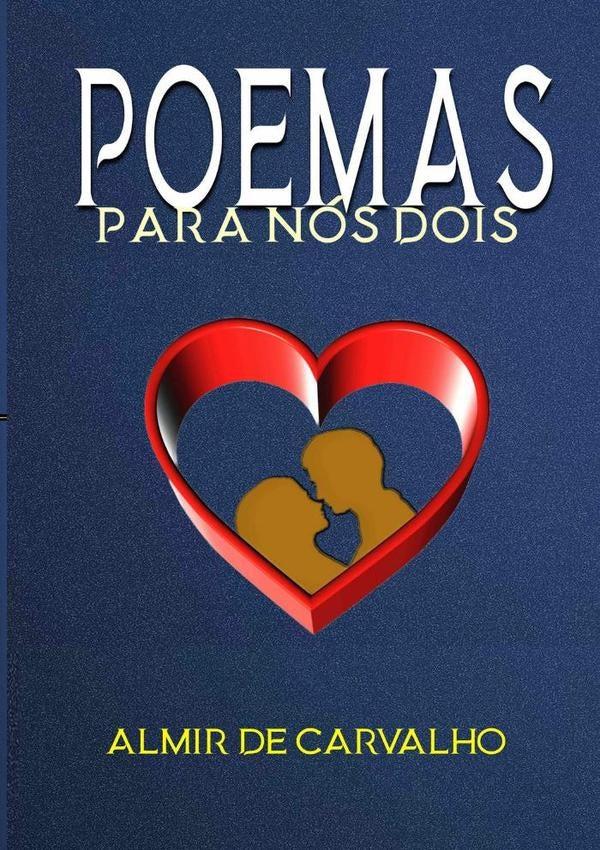 Poemas Para Nos Dois | AlmirDe Carvalho