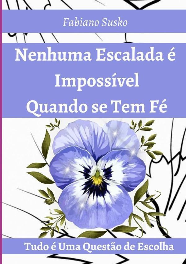 Nenhuma Escalada e Impossivel Quando Se Tem Fe | Fabiano Susko