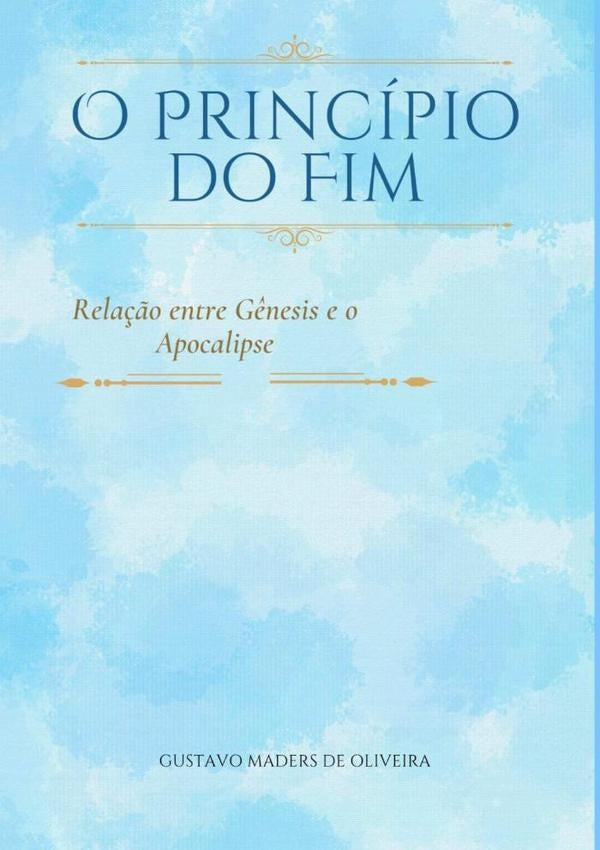 O Principio Do Fim | GustavoMadersDe Oliveira