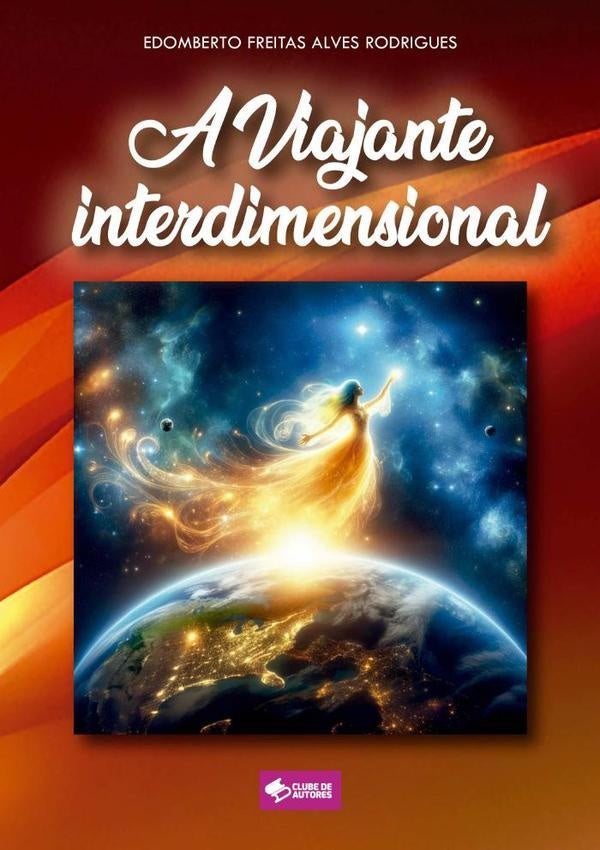 A Viajante Interdimensional | EdombertoFreitasAlves Rodrigues
