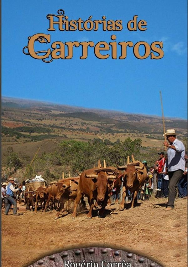 Historias De Carreiros | Rogerio Corr?a