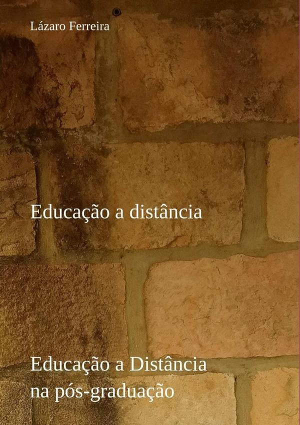 Educa??o A Dist?ncia Na Pos-gradua??o | Lazaro Ferreira