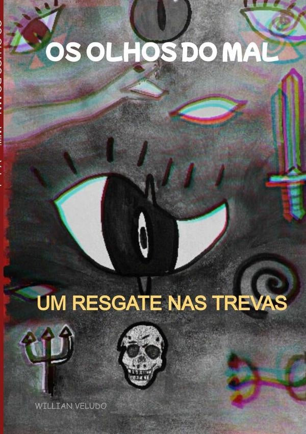 Os Olhos Do Mal | Willian Veludo