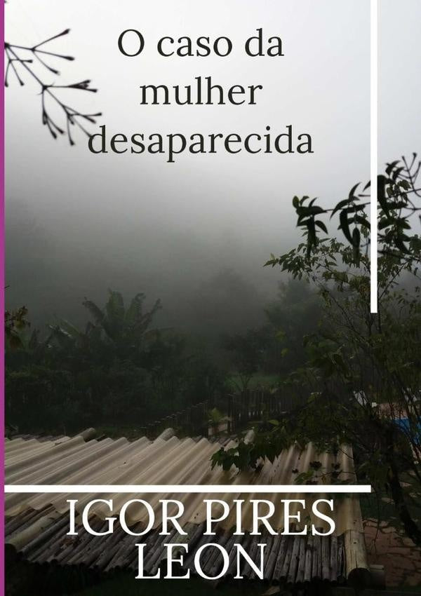 O Caso Da Mulher Desaparecida | IgorPires Leon