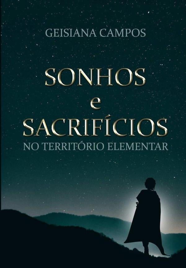 Sonhos E Sacrificios - No Territorio Elementar | Geisiana Campos