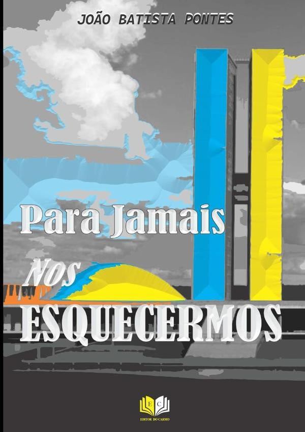 Para Jamais Nos Esquecermos | Jo?oBatista Pontes