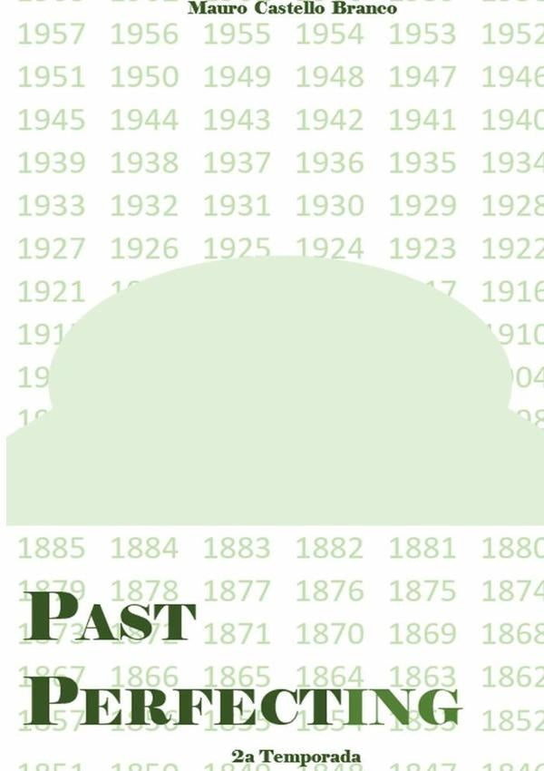 Past Perfecting | MauroCastelloBrancoE Silva