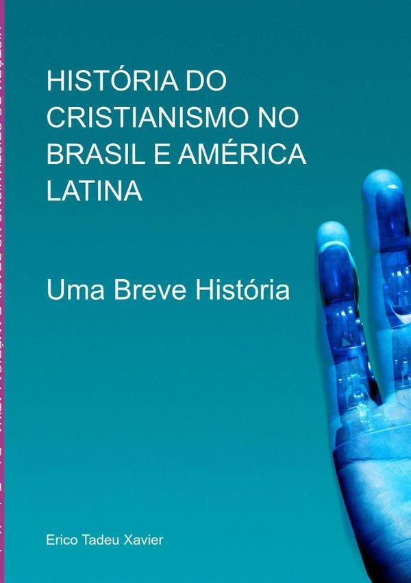 Historia Do Cristianismo No Brasil E America Latina | EricoTadeu Xavier