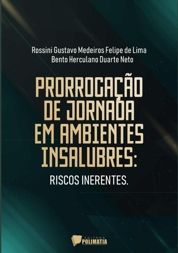 Prorroga??o De Jornada Em Ambientes Insalubres | GustavoMedeirosFelipeDe Lima