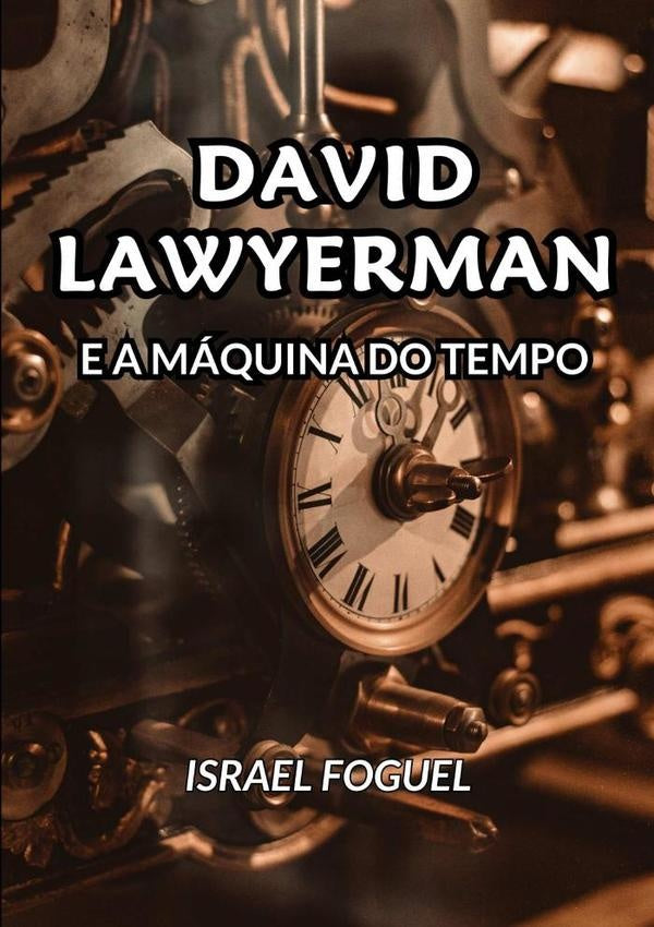David Lawyerman E A Maquina Do Tempo | Israel Foguel