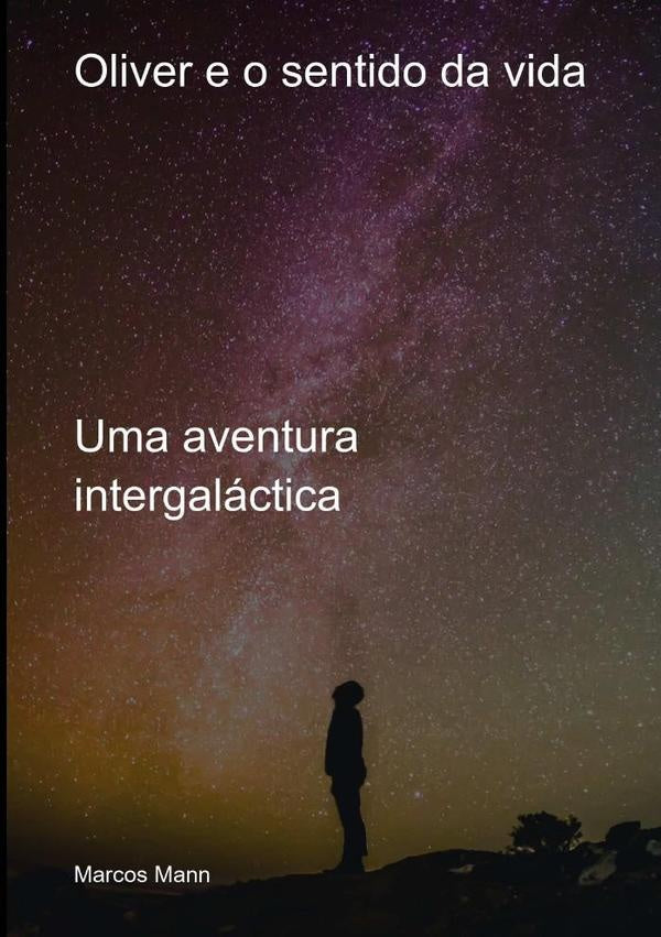 Oliver E O Sentido Da Vida | Marcos Mann
