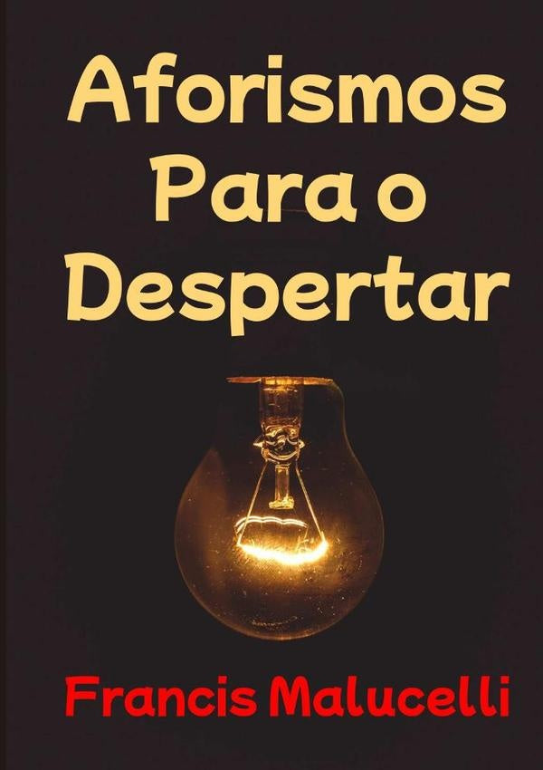 Aforismos Para O Despertar | Francis Malucelli