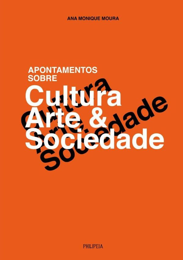Apontamentos Sobre Cultura, Arte E Sociedade | AnaMonique Moura