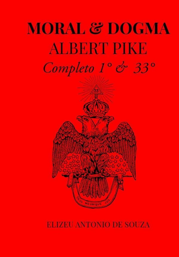 Moral E Dogma - Albert Pike | ElizeuAnt?nioDe Souza