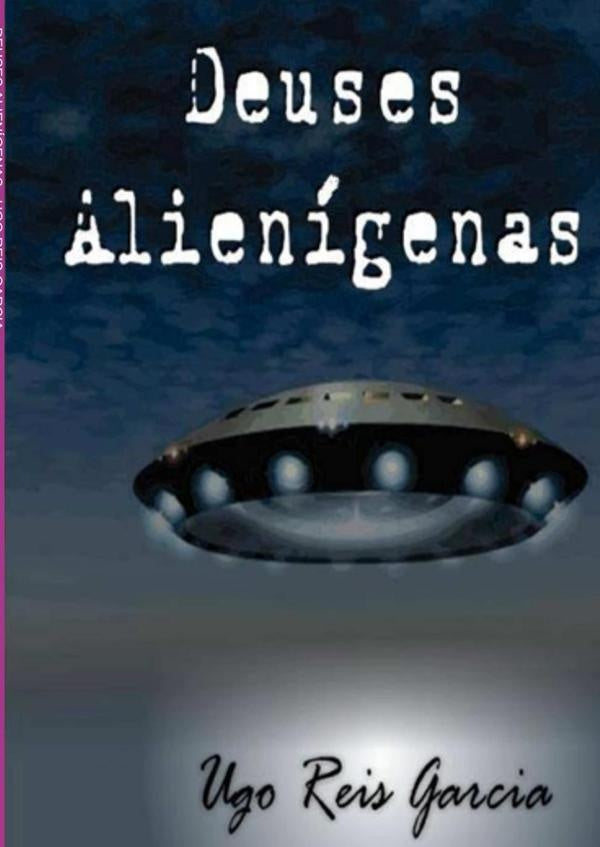 Deuses Alienigenas | UgoReis Garcia