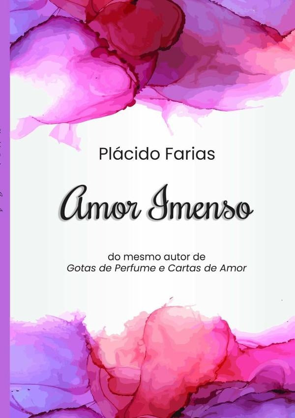 Amor Imenso | Placido Farias
