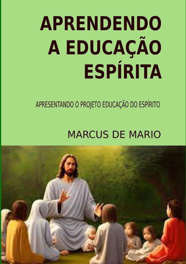 Aprendendo A Educa??o Espirita | MarcusDe Mario