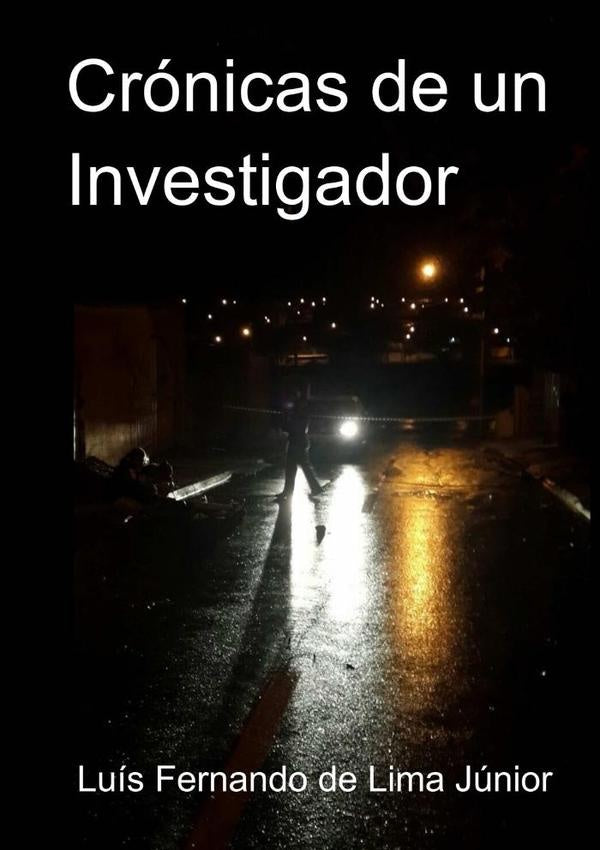 Cronicas De Un Investigador | LuisFernandoDeLima Junior