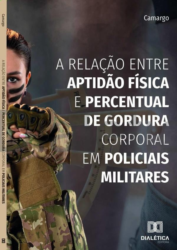 A Rela??o Entre Aptid?o Fisica E Percentual De Gordura Corporal Em Policiais Militares | RodrigoAparecido Camargo