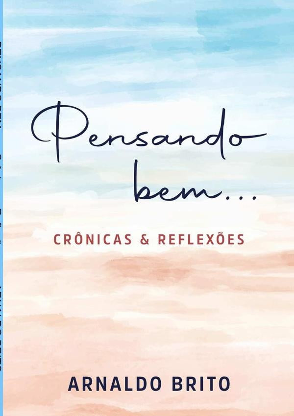 Pensando Bem... | Arnaldo Brito