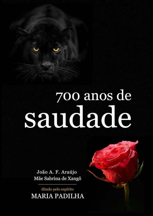 700 Anos De Saudade | Jo?oAlbertoDeFariaE Araujo