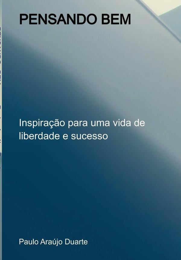 Pensando Bem | PauloAraujo Duarte