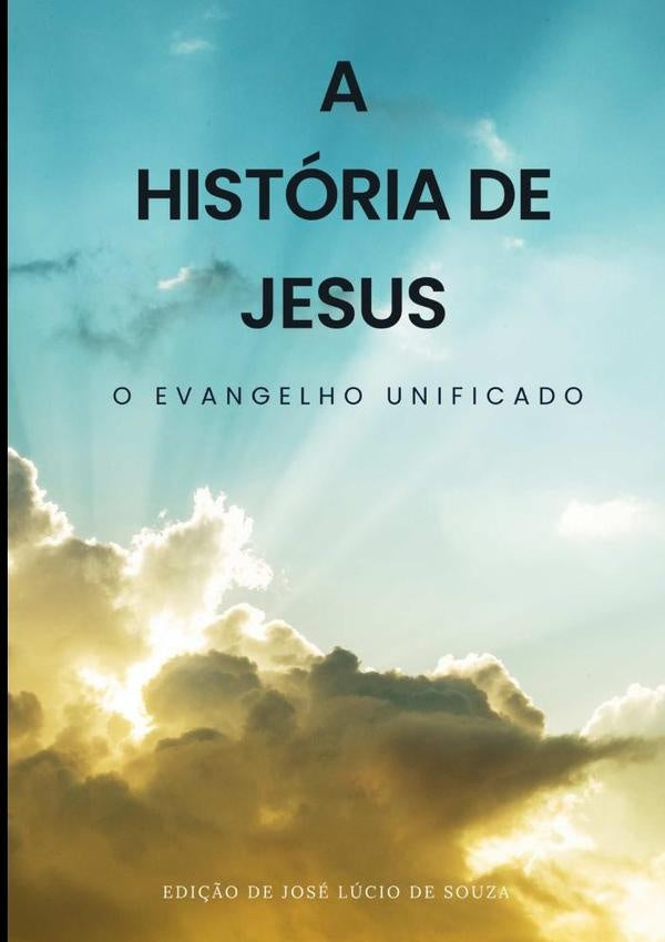 A Historia De Jesus | JoseLucioDe Souza