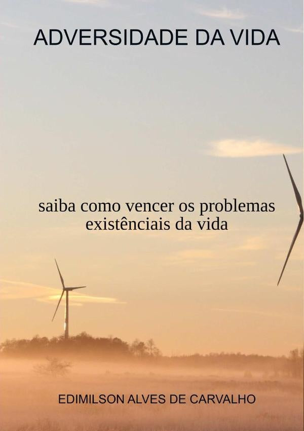 Adversidades Da Vida | EdimilsonAlvesDe Carvalho